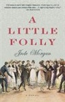 Jude Morgan - A Little Folly