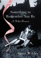 Gene Wilder, Elizabeth Beier - Something to Remember You by