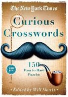 New York Times, Will Shortz, Will (EDT)/ New York Times Company (COR) Shortz, The New York Times, Will Shortz - Curious Crosswords: 150 Easy to Hard Puzzles