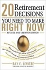 Ray LeVitre - 20 Retirement Decisions You Need to Make Right Now