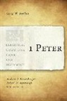 Greg Forbes, Greg W. Forbes, Dr. Andreas J. Koestenberger, Andreas J. Kostenberger, Dr Andreas J Kostenberger, Andreas J Köstenberger... - 1 Peter