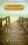 Richard Paul Evans - Walking on Water