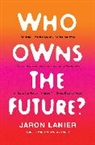 Jaron Lanier - Who Owns the Future?