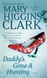Mary Higgins Clark - Daddy's Gone a Hunting