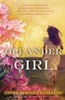 Chitra Divakaruni, Chitra B Divakaruni, Chitra Banerjee Divakaruni - Oleander Girl