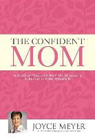 Joyce Meyer - The Confident Mom