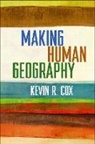 Kevin R. Cox, Cox Kevin R., Katharyne Mitchell, Allen J. Scott, Peter J. Taylor - Making Human Geography