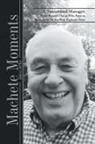 Doug Otto - Machete Moments