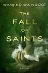 Wanjiku Wa Ngugi - The Fall of Saints