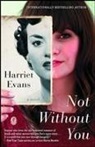 Harriet Evans - Not Without You