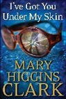 Mary Higgins Clark - I've Got You Under My Skin
