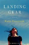 Kate Pullinger - Landing Gear