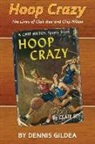 Dennis Gildea - Hoop Crazy