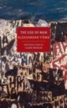 Tisma Alexandar, Alexandar Tisma, Bernard Johnson, Claire Messud, Aleksandar Tiesma, Aleksandar Tisma... - The Use of Man