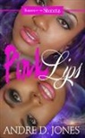 Andre D Jones, Andre D. Jones - Pink Lips