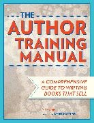 Nina Amir, James Scott Bell - Author Training Manual