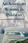 Irene Aylworth Douglass - An American Woman in Pakistan