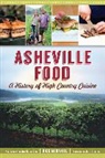 Rick McDaniel, Amy Kalyn Sims - Asheville Food:: A History of High Country Cuisine