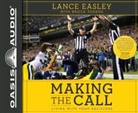 Lance Easley, Brock Thoene, Tom O'Malley - Making the Call: Living with Your Decisions (Audio book)