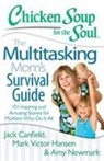 Jack Canfield, Jack/ Hansen Canfield, Mark Victor Hansen, Amy Newmark - The Multitasking Mom Survival Guide