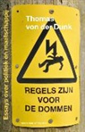 Thomas H. von der Dunk - Regels zijn voor de dommen / druk 1