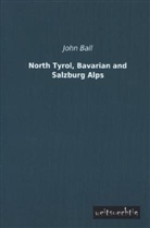 John Ball - North Tyrol, Bavarian and Salzburg Alps