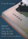 Kenji Miyazawa, Kenji/ Neville Miyazawa - Night on the Galactic Railroad and Other Stories from Ihatov