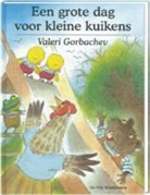 Valerie Gorbachev - Een grote dag voor kleine kuikens / druk 1