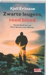 Kjell Eriksson - Zwarte leugens, rood bloed / druk 1