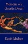 David Madsen - Memoirs of a Gnostic Dwarf