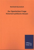 Reinhold Baumstark - Zur Spanischen Frage