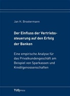 Jan H Broxtermann, Jan H. Broxtermann - Der Einfluss der Vertriebssteuerung auf den Erfolg der Banken