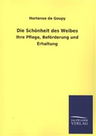 Hortense de Goupy - Die Schönheit des Weibes
