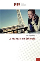 Yeshi Gebremedhin, Gebremedhin-y - Le francais en ethiopie