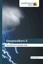Derek B Gilbert, Derek B. Gilbert - Sleepwalkers II