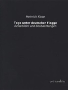 Heinrich Klose - Togo unter deutscher Flagge