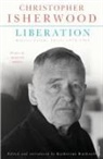 Christopher Isherwood, Katherine Bucknell - Liberation