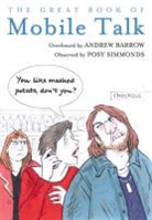 Andrew Barrow, Barrow Andrew, Posy Simmonds - The Great Book of Mobile Talk