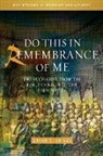 Bryan Spinks, Bryan D Spinks, Bryan D. Spinks, Professor Bryan D. Spinks - Do This in Remembrance of Me