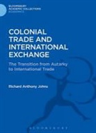 Richard Anthony Johns, Johns Richard Anthony - Colonial Trade and International Exchange