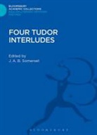 J A B Somerset, J. A. B. Somerset, J. A. B. Somerset, Somerset J. A. B. - Four Tudor Interludes