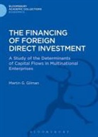 Martin G Gilman, Martin G. Gilman, Gilman Martin G. - The Financing of Foreign Direct Investment