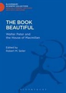 Robert M Seiler, Robert M. Seiler, Robert M. Seiler, Seiler Robert M. - The Book Beautiful