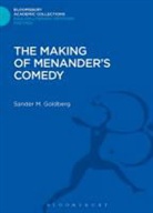Sander Goldberg, Sander M Goldberg, Sander M. Goldberg, Goldberg Sander M. - The Making of Menander's Comedy