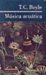 T. C. Boyle - Música acuática