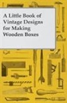 Anon - A Little Book of Vintage Designs for Making Wooden Boxes