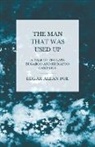 Edgar  Allan Poe - The Man That Was Used Up - A Tale of the Late Bugaboo and Kickapoo Campaign