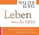 Walter Kohl - Leben, was du fühlst, 3 Audio-CDs (Hörbuch)