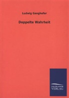 Ludwig Ganghofer - Doppelte Wahrheit