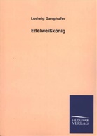 Ludwig Ganghofer - Edelweißkönig